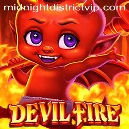 Exploring the Enigmatic World of DevilFire: MIDNIGHT DISTRICT
